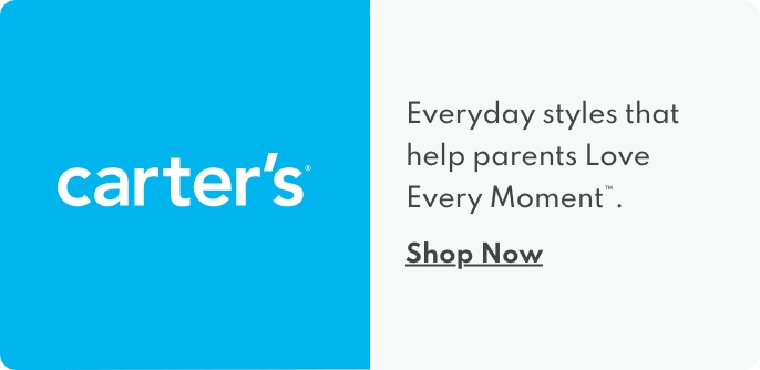 carter's | Everyday styles that help parents love every moment. | shop now