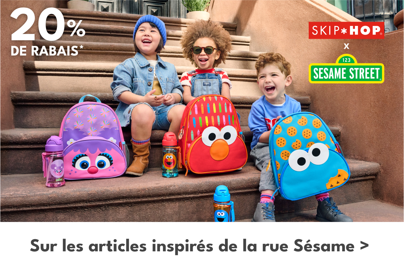20% DE RABAIS* | SKIP HOP | 123 SESAME STREET | Sur les articles inspirés de la rue Sésame >