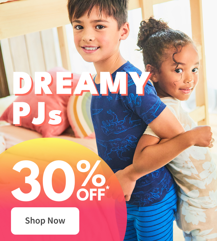 dreamy PJs | 30% off* | shop now