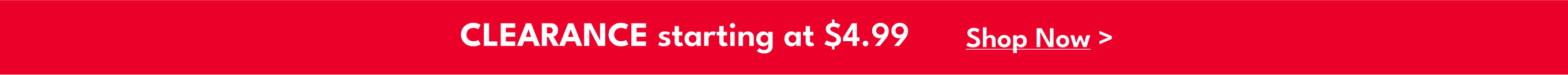 CLEARANCE starting at $4.99 | Shop Now >