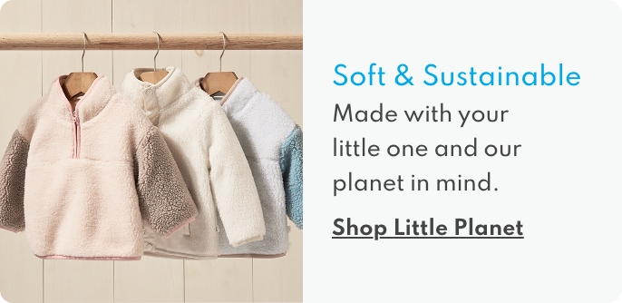 Little Planet soft & sustainable made with your little one and our planet in mind. | shop Little Planet