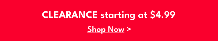 CLEARANCE starting at $4.99 | Shop Now >