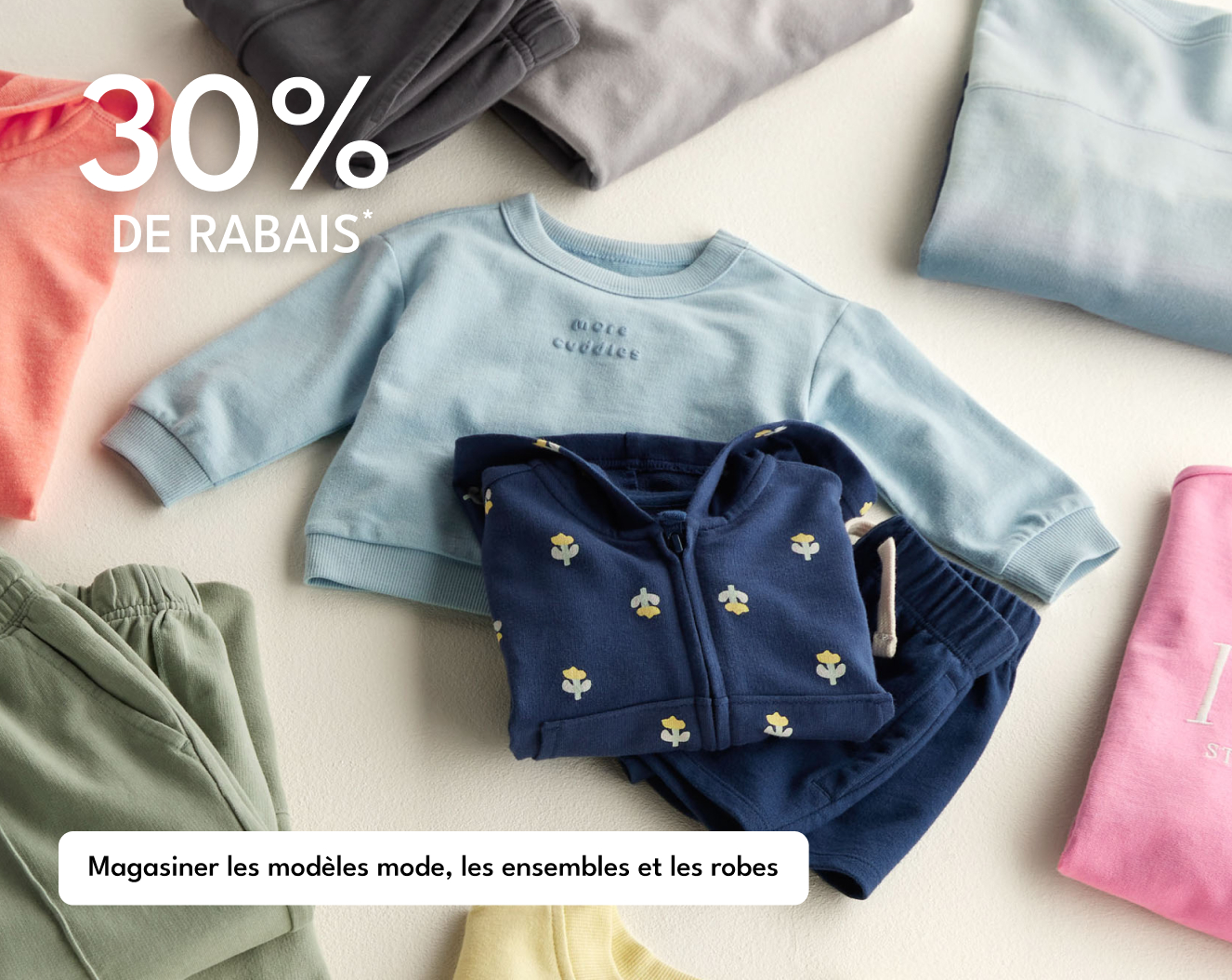 30% DE RABAIS* Magasiner les modèles mode, les ensembles et les robes