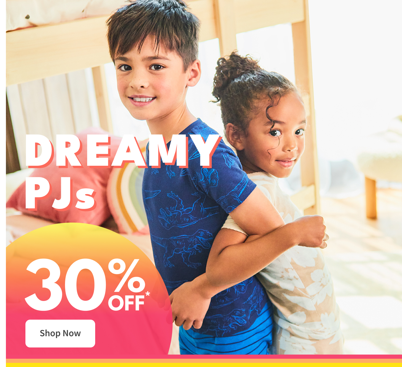 dreamy PJs | 30% off* | shop now