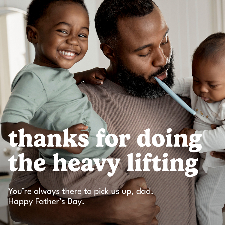 thanks for doing the heavy lifting | You're always there to pick us up, dad. Happy Father's Day.