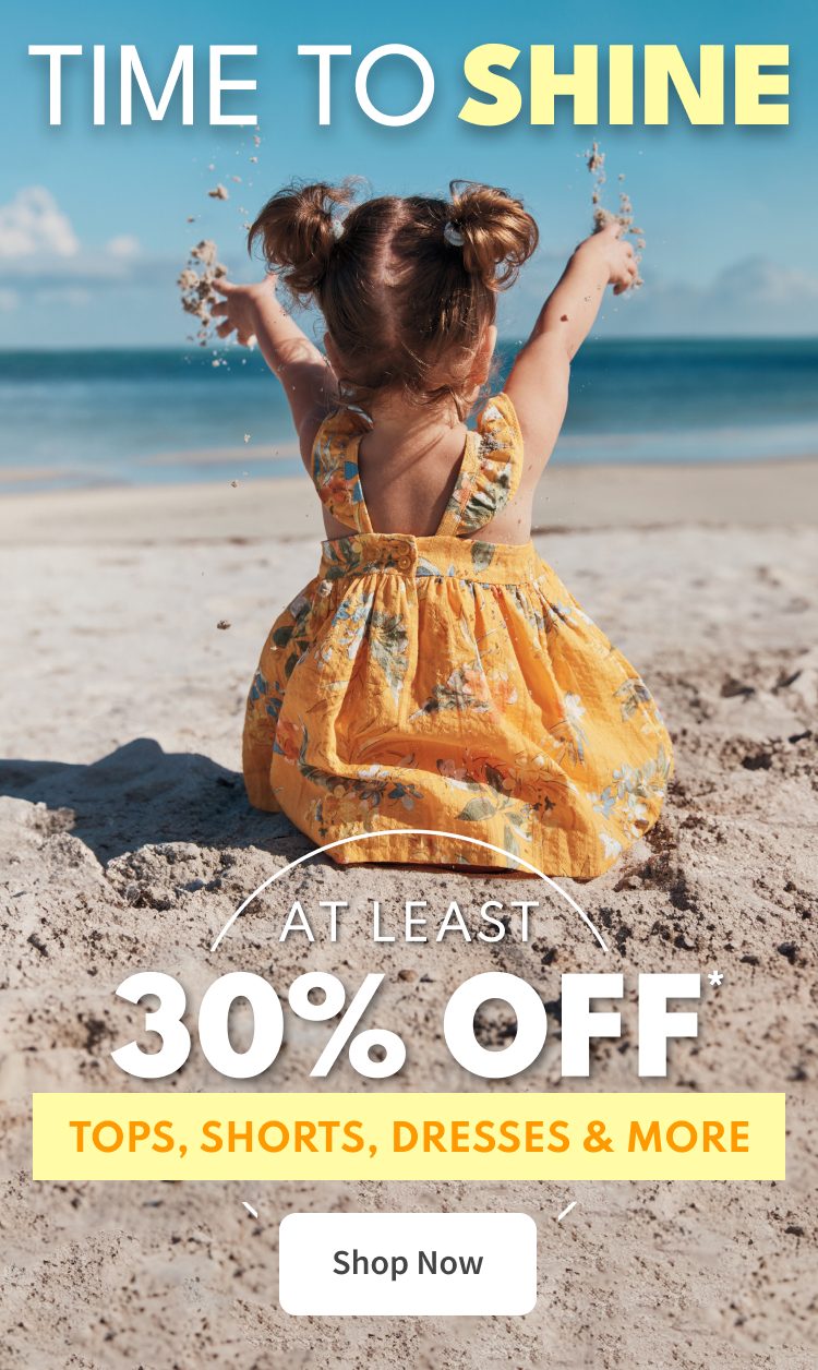 TIME TO SHINE | AT LEAST 30% OFF* | TOPS, SHORTS, DRESSES & MORE | SHOP NOW
