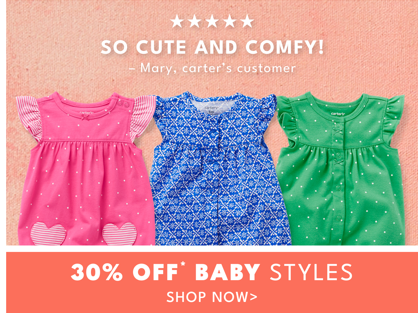 SO CUTE AND COMFY! | - Mary, carter's customer | 30% OFF* BABY STYLES | SHOP NOW