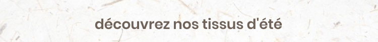 découvrez nos tissus d'été