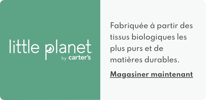 Little Planet by Carter's | fabriquee a partir des tissus biologiques les plus purs et de matieres durables.| Magasiner maintenant