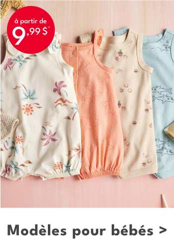 à partir de 9.99$ Modèles pour bébés >