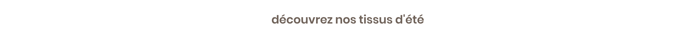 découvrez nos tissus d'été