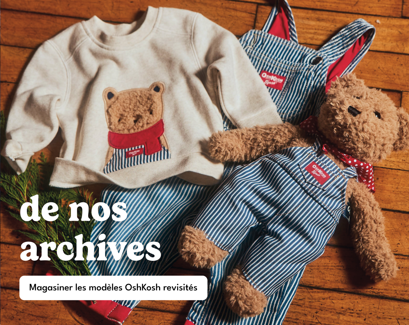 série limitée | oshkosh revisitée | Modèles tout droit sortis de nos archives et prêts à offrir. | Magasiner les modèles OshKosh B'Gosh®