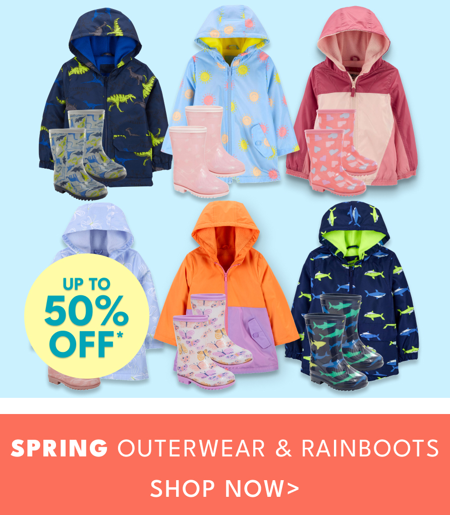 UP TO 50% OFF* | SPRING OUTERWEAR & RAINBOOTS | SHOP NOW>