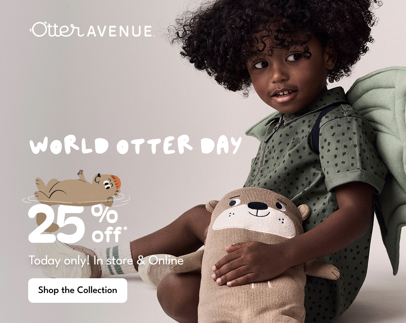 Otter Avenue | World Otter Day 25% off* | Today only! In store & online | Shop the collection