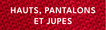hautes, pantalons et jupes