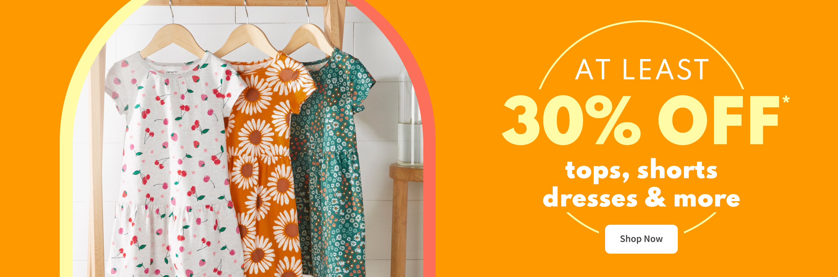 AT LEAST | 30% OFF* | tops, shorts dresses & more | Shop Now
