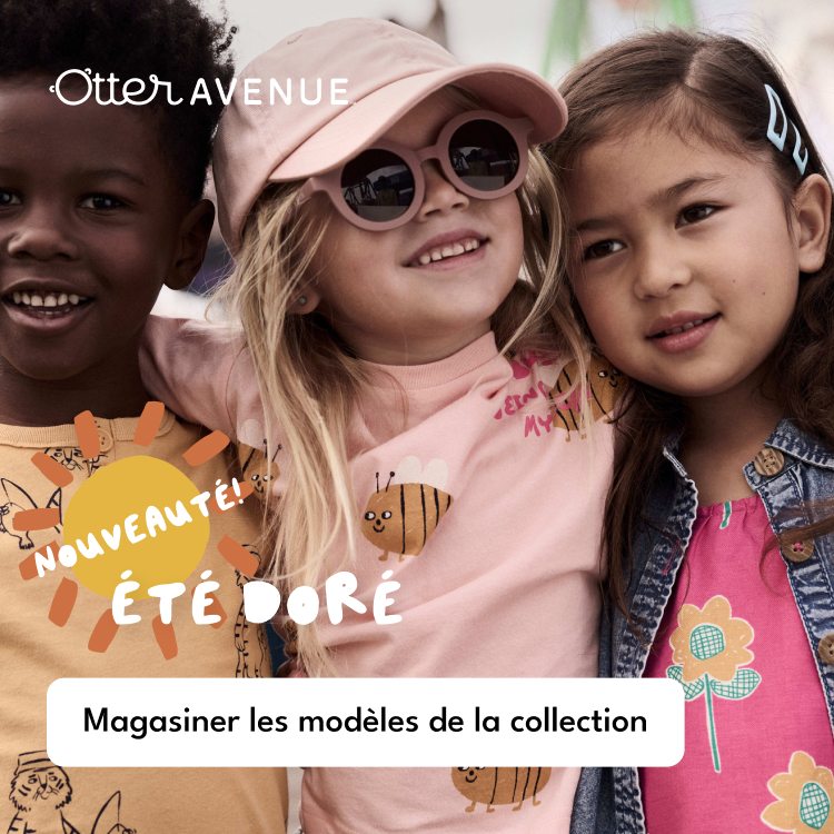 Otter AVENUE | NOUVEAUTÉ! ÉTÉ DORÉ | Magasiner les modèles de la collection