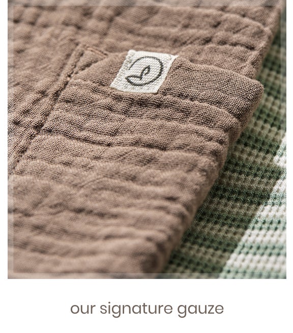 Our signature gauze