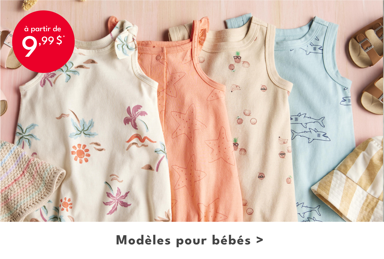 à partir de 9.99$ Modèles pour bébés >