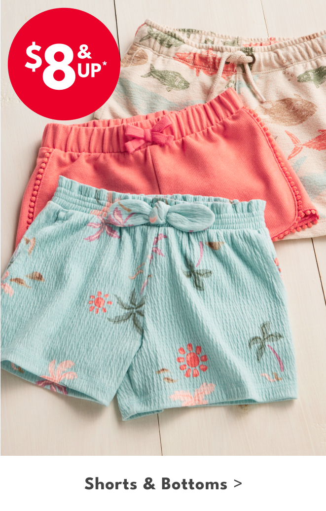 $8 & UP* | Shorts & Bottoms >