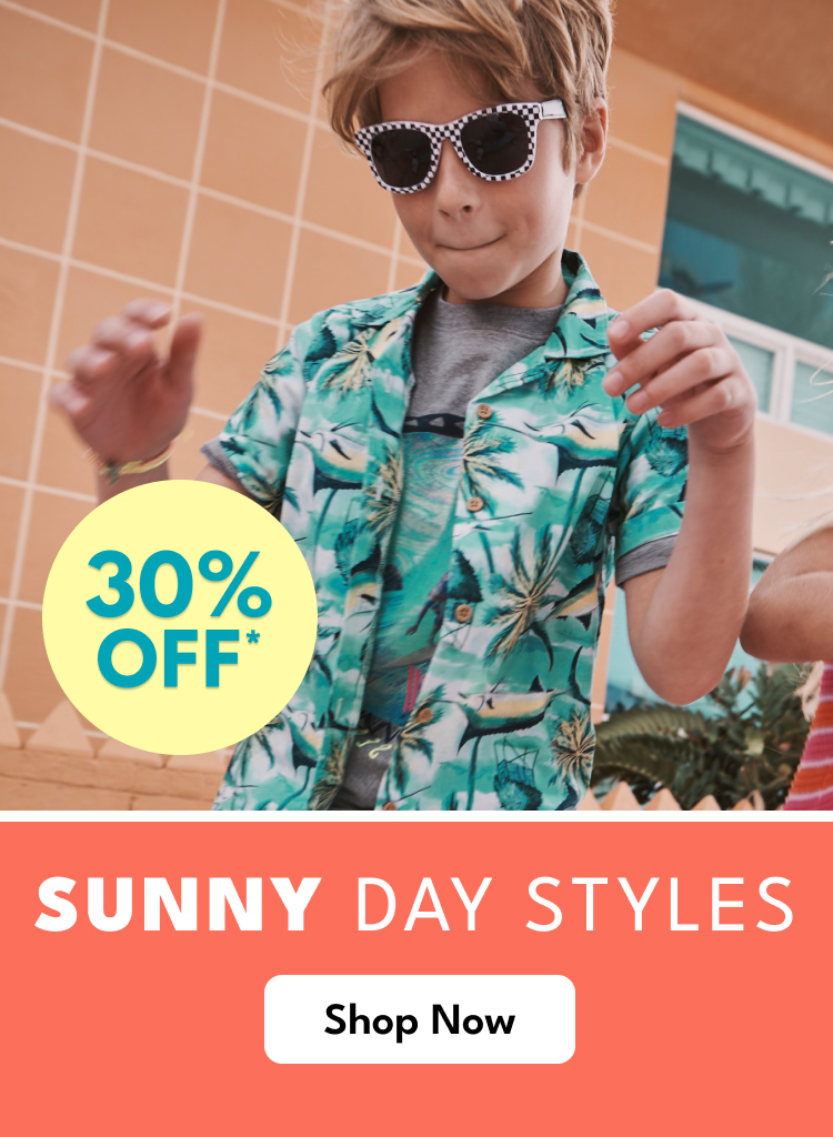 30% OFF* | SUNNY DAY STYLES | SHOP NOW>